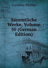 Sammtliche Werke, Volume 50 (German Edition)