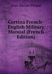 Cortina French-English Military Manual (French Edition)