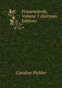 Frauenwurde, Volume 1 (German Edition)