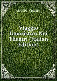 Viaggio Umoristico Nei Theatri (Italian Edition)