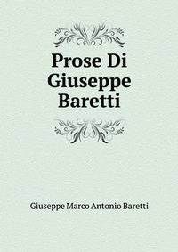Prose Di Giuseppe Baretti (Italian Edition)