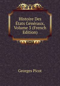 Histoire Des Etats Generaux, Volume 3 (French Edition)