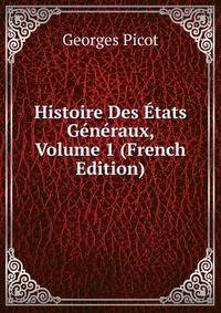 Histoire Des Etats Generaux, Volume 1 (French Edition)