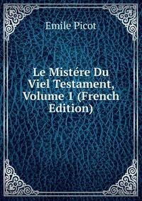 Le Mistere Du Viel Testament, Volume 1 (French Edition)
