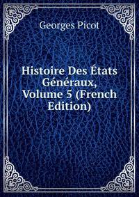 Histoire Des Etats Generaux, Volume 5 (French Edition)