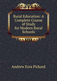 Rural Education: A Complete Course of Study for Modern Rural Schools