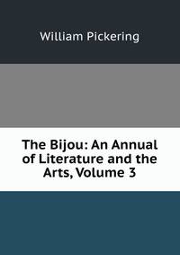 The Bijou: An Annual of Literature and the Arts, Volume 3