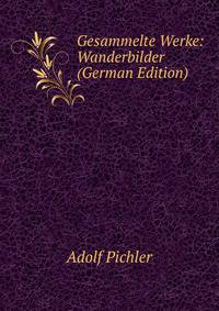 Gesammelte Werke: Wanderbilder (German Edition)