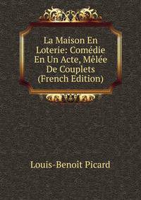 La Maison En Loterie: Comedie En Un Acte, Melee De Couplets (French Edition)