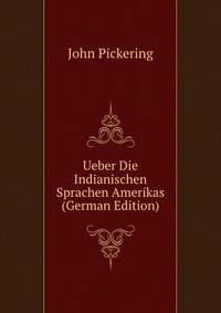 Ueber Die Indianischen Sprachen Amerikas (German Edition)