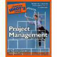The Complete Idiot's Guide to Project Management