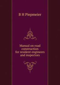 Manual on road construction for resident engineers and inspectors