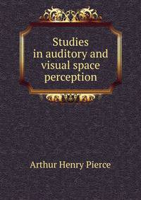 Studies in auditory and visual space perception