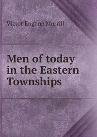 Men of today in the Eastern Townships