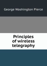 Principles of wireless telegraphy