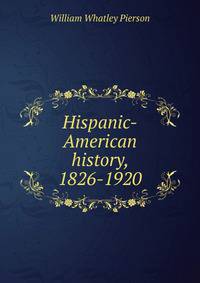 Hispanic-American history, 1826-1920