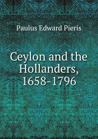 Ceylon and the Hollanders, 1658-1796