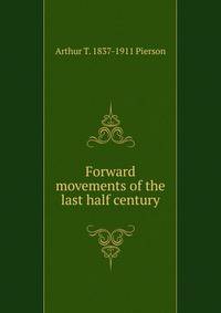 Forward movements of the last half century