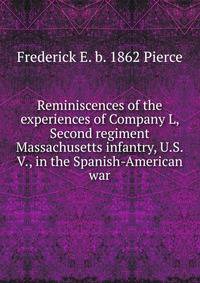 Reminiscences of the experiences of Company L, Second regiment Massachusetts infantry, U.S.V., in the Spanish-American war