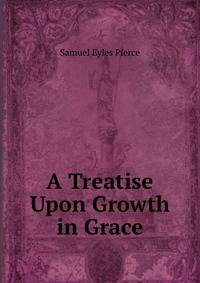 A Treatise Upon Growth in Grace