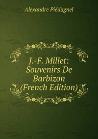 J.-F. Millet: Souvenirs De Barbizon (French Edition)