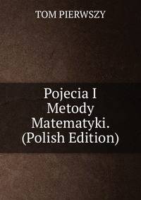 Pojecia I Metody Matematyki. (Polish Edition)