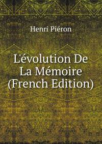 L'?volution De La M?moire (French Edition)