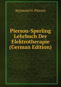 Pierson-Sperling Lehrbuch Der Elektrotherapie (German Edition)