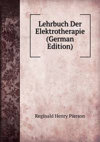 Lehrbuch Der Elektrotherapie (German Edition)