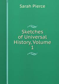 Sketches of Universal History, Volume 1