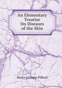 An Elementary Treatise On Diseases of the Skin