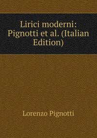 Lirici moderni: Pignotti et al. (Italian Edition)