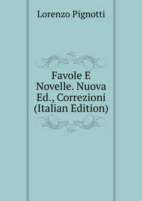 Favole E Novelle. Nuova Ed., Correzioni (Italian Edition)