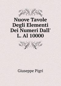 Nuove Tavole Degli Elementi Dei Numeri Dall' L. Al 10000