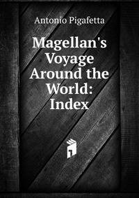 Magellan's Voyage Around the World: Index