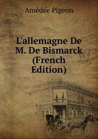 L'allemagne De M. De Bismarck (French Edition)