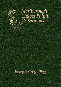 Marlborough Chapel Pulpit: 12 Sermons