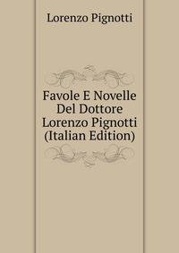 Favole E Novelle Del Dottore Lorenzo Pignotti (Italian Edition)