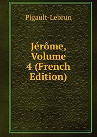 Jerome, Volume 4 (French Edition)