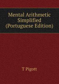 Mental Arithmetic Simplified (Portuguese Edition)