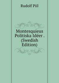 Montesquieus Politiska Ideer . (Swedish Edition)