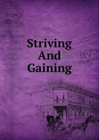 Striving And Gaining