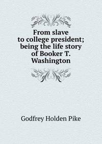 the life and times of booker t washington the life and times of booker t washington