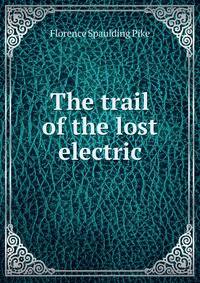 The trail of the lost electric