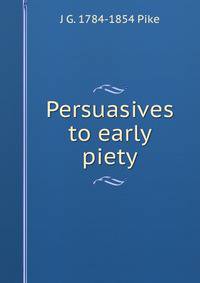 Persuasives to early piety