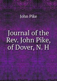 Journal of the Rev. John Pike, of Dover, N. H