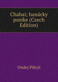 Chabai; hanacky psnike (Czech Edition)