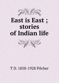 East is East ; stories of Indian life