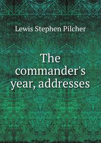 The commander's year, addresses