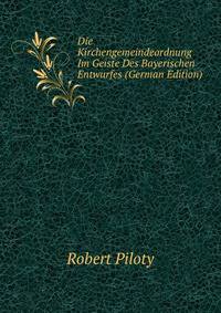 Die Kirchengemeindeordnung Im Geiste Des Bayerischen Entwurfes (German Edition)